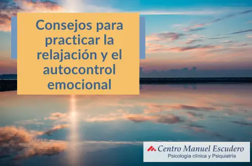 Consejos prácticos para mejorar la relajación y el autocontrol emocional