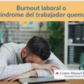 Burnout laboral: síntomas, baja médica y tratamiento del síndrome del trabajador quemado