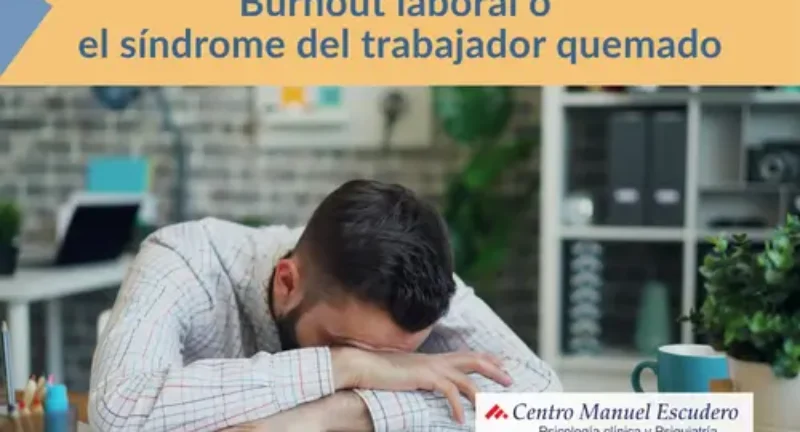 Burnout laboral: síntomas, baja médica y tratamiento del síndrome del trabajador quemado