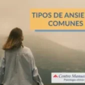 Tipos de ansiedad más comunes: cuáles son y cómo tratarlos