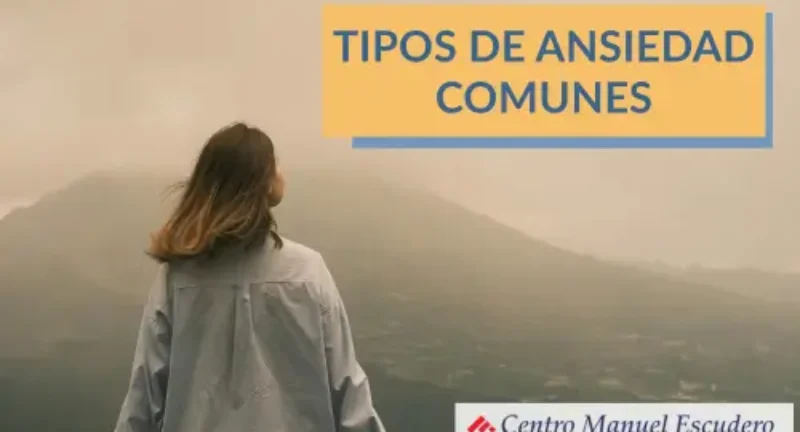 Tipo de trastornos de ansiedad más comunes: cuáles son y cómo tratarlos